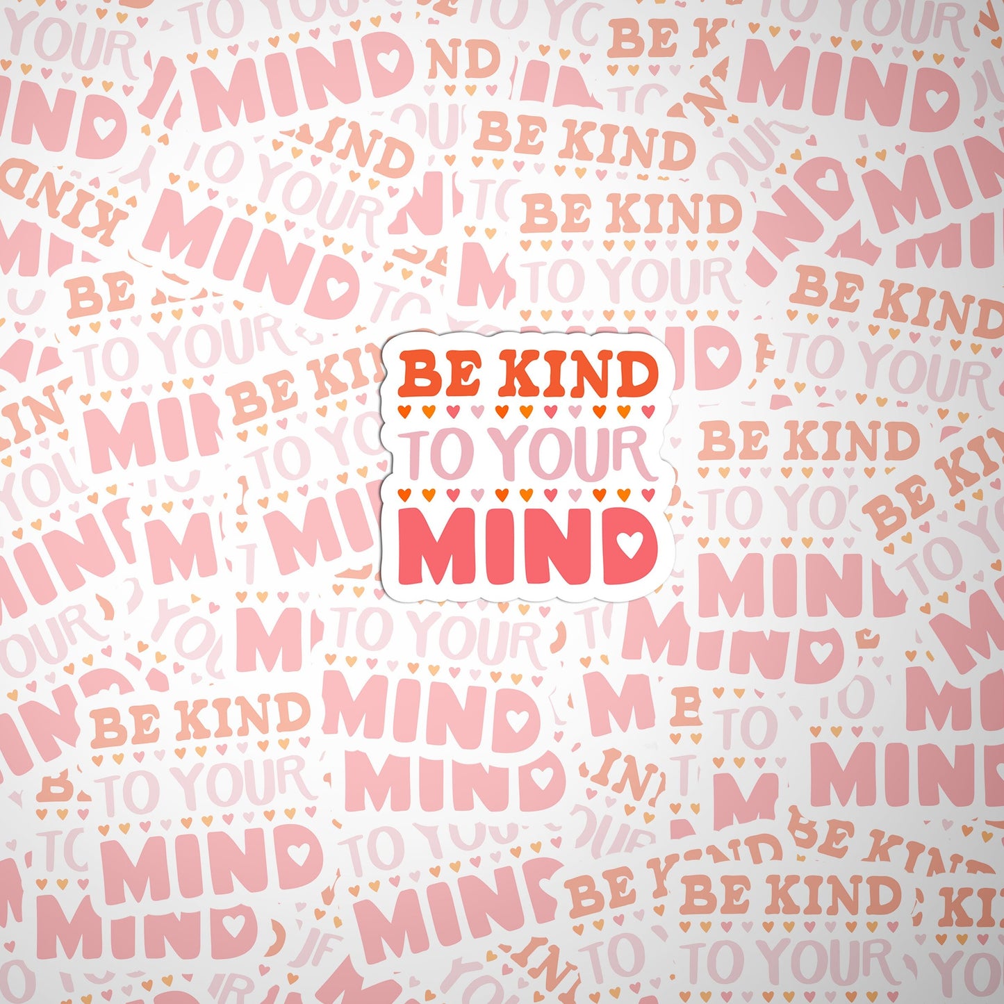 Be Kind to your Mind Sticker, Encouragement Sticker, Mental Health Sticker,Vinyl sticker, laptop sticker