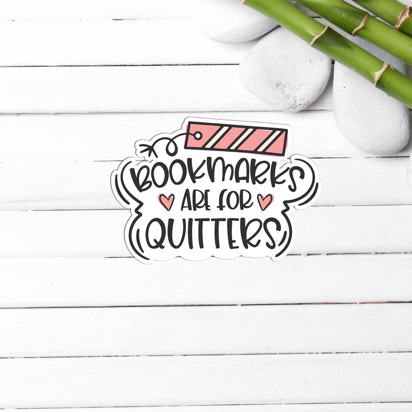 BookMarks are for Quitters Sticker, Sticker,Vinyl sticker, laptop sticker