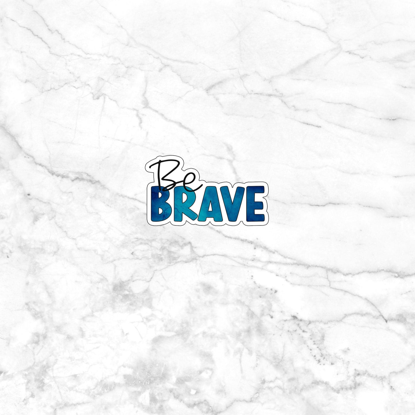 Be Brave Sticker, Optimistic Sticker , Vinyl sticker , laptop sticker , Sarcastic Sticker