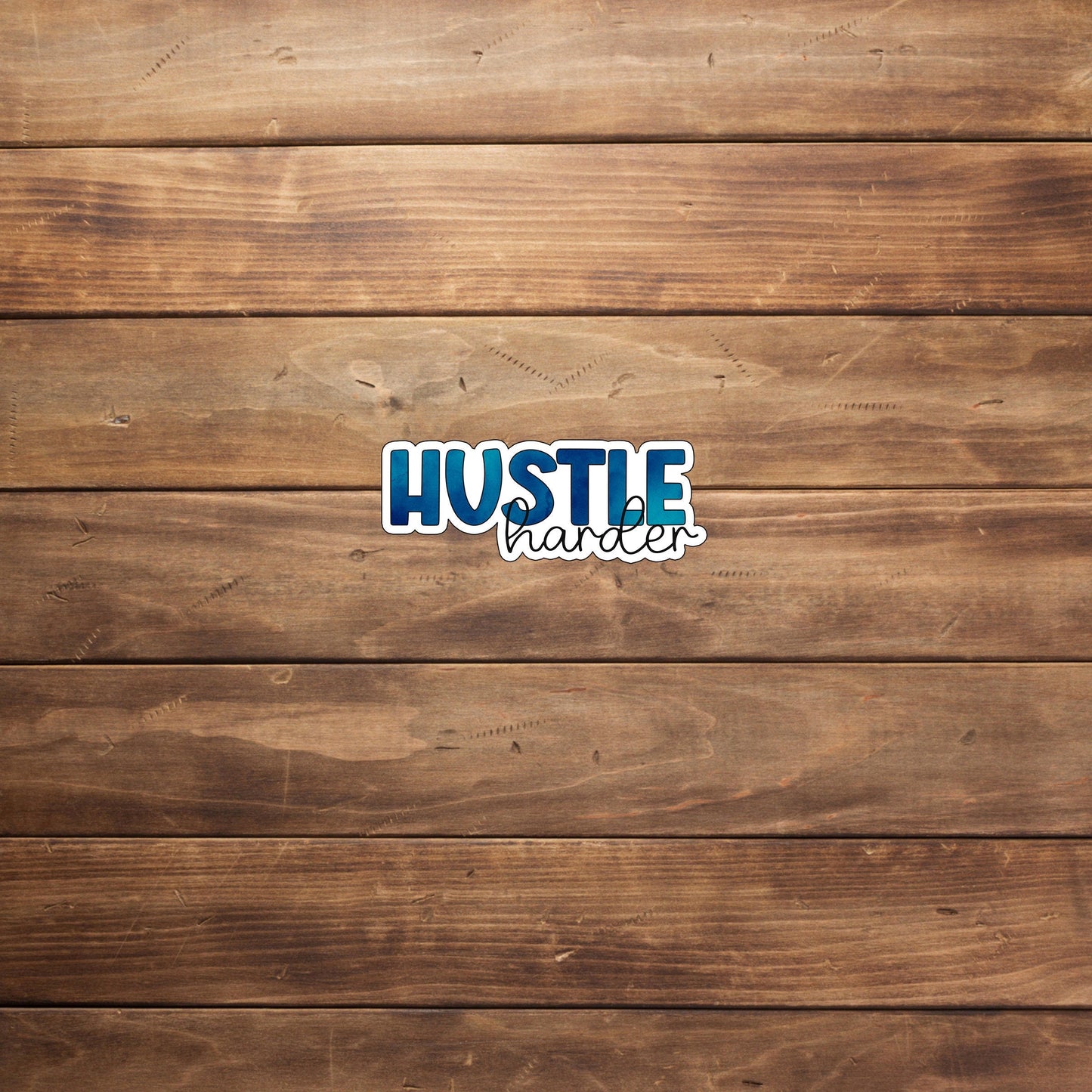 Hustle Harder, Optimistic Sticker , Vinyl sticker , laptop sticker , Sarcastic Sticker