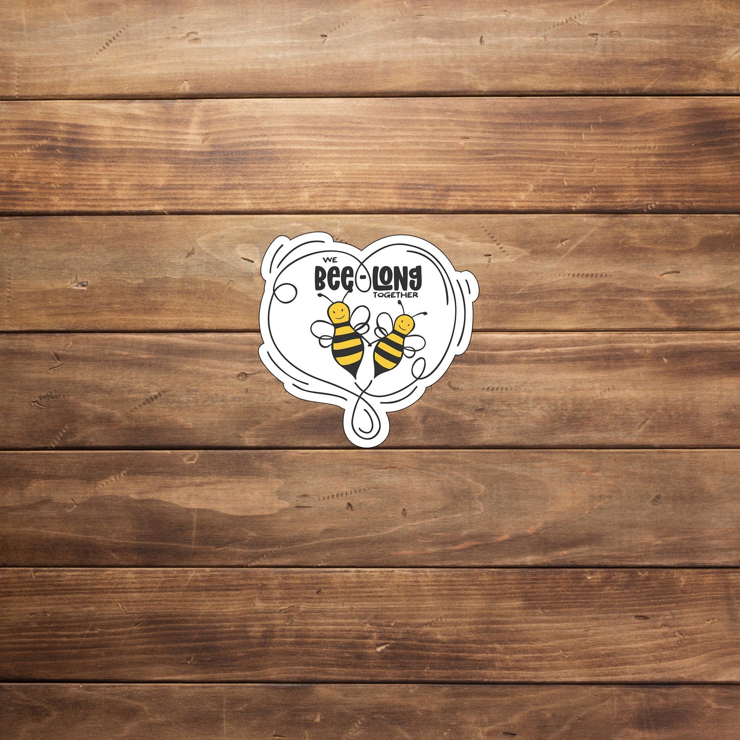 We Bee-Long Together Sticker , Vinyl sticker , laptop sticker , Couple Sticker