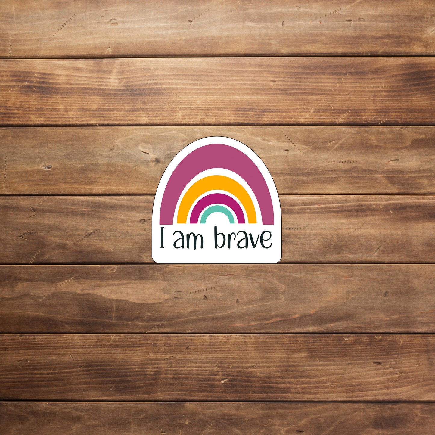 Motivation Sticker 0 - I am Brave