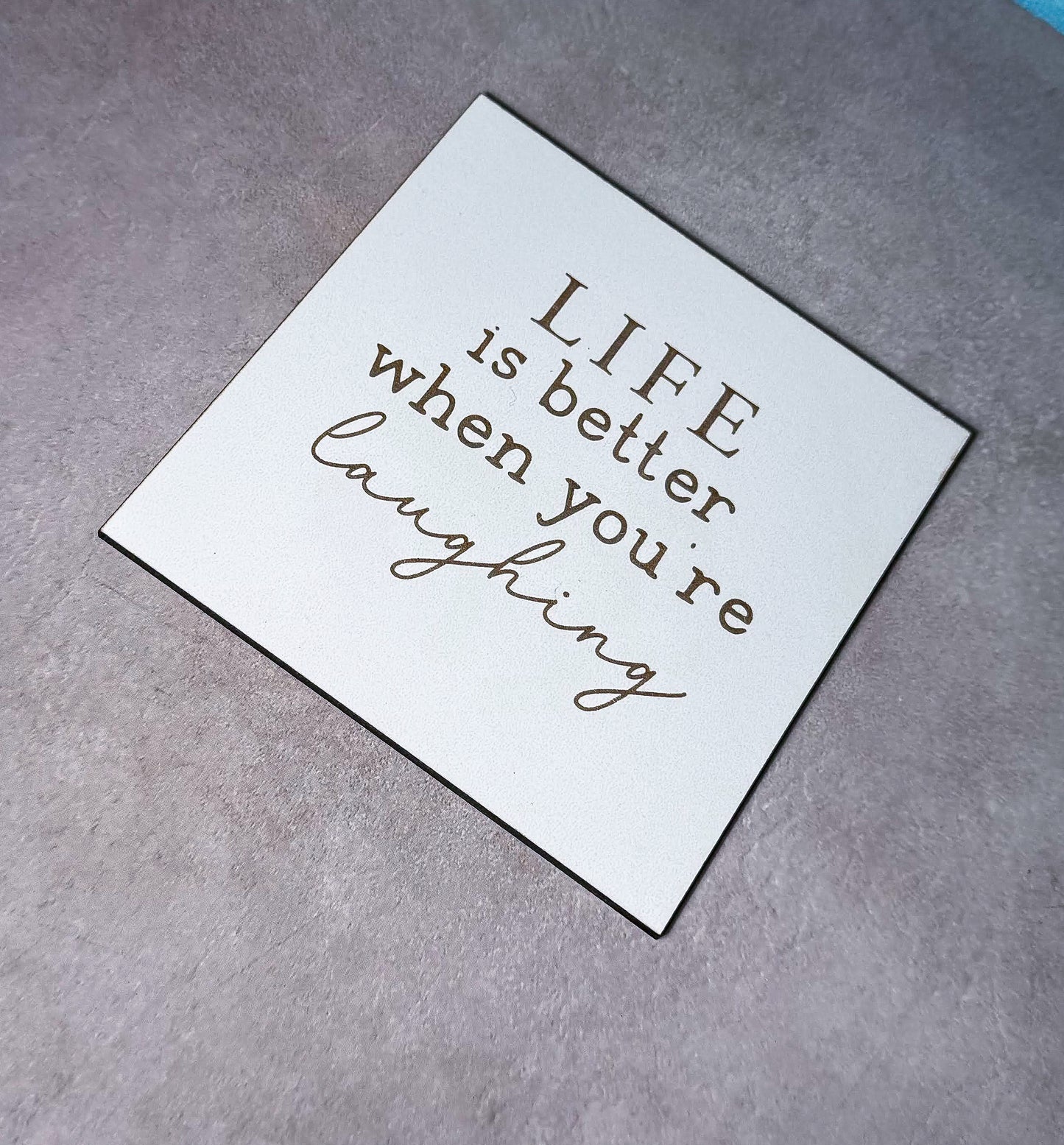 Life is better when you're laughing Sign