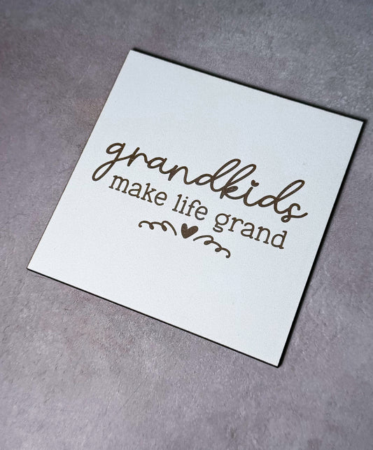 Grandkids make life grand Sign