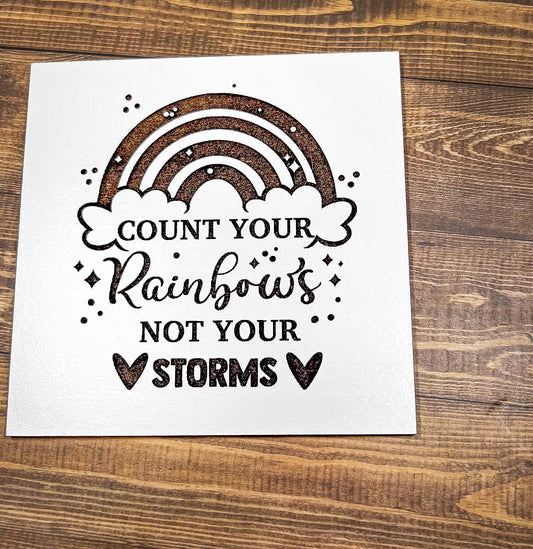 a card that says count your rainbows not your storm
