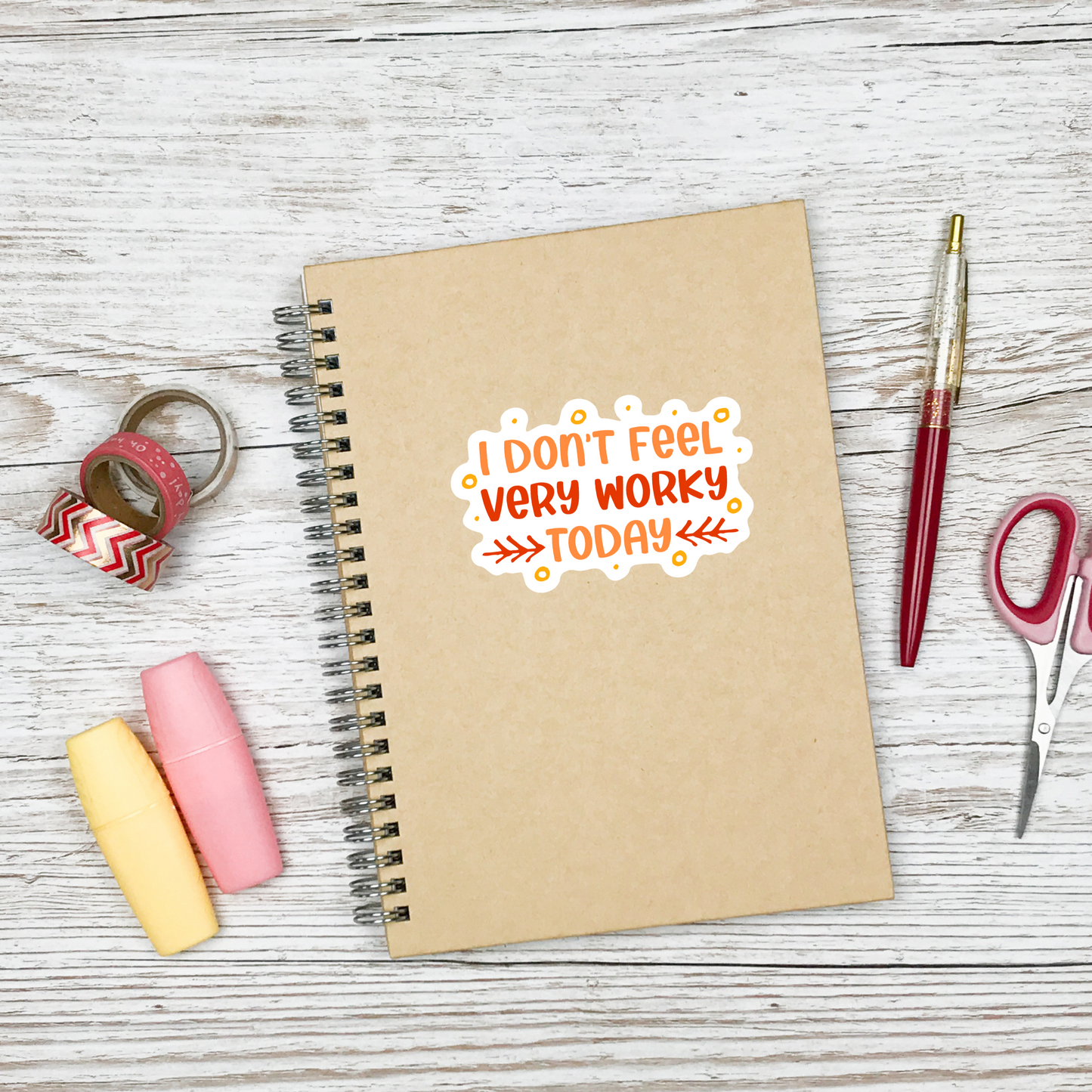 I don't Feel very Worky Today Sticker , Vinyl sticker , laptop sticker , Sarcastic Sticker