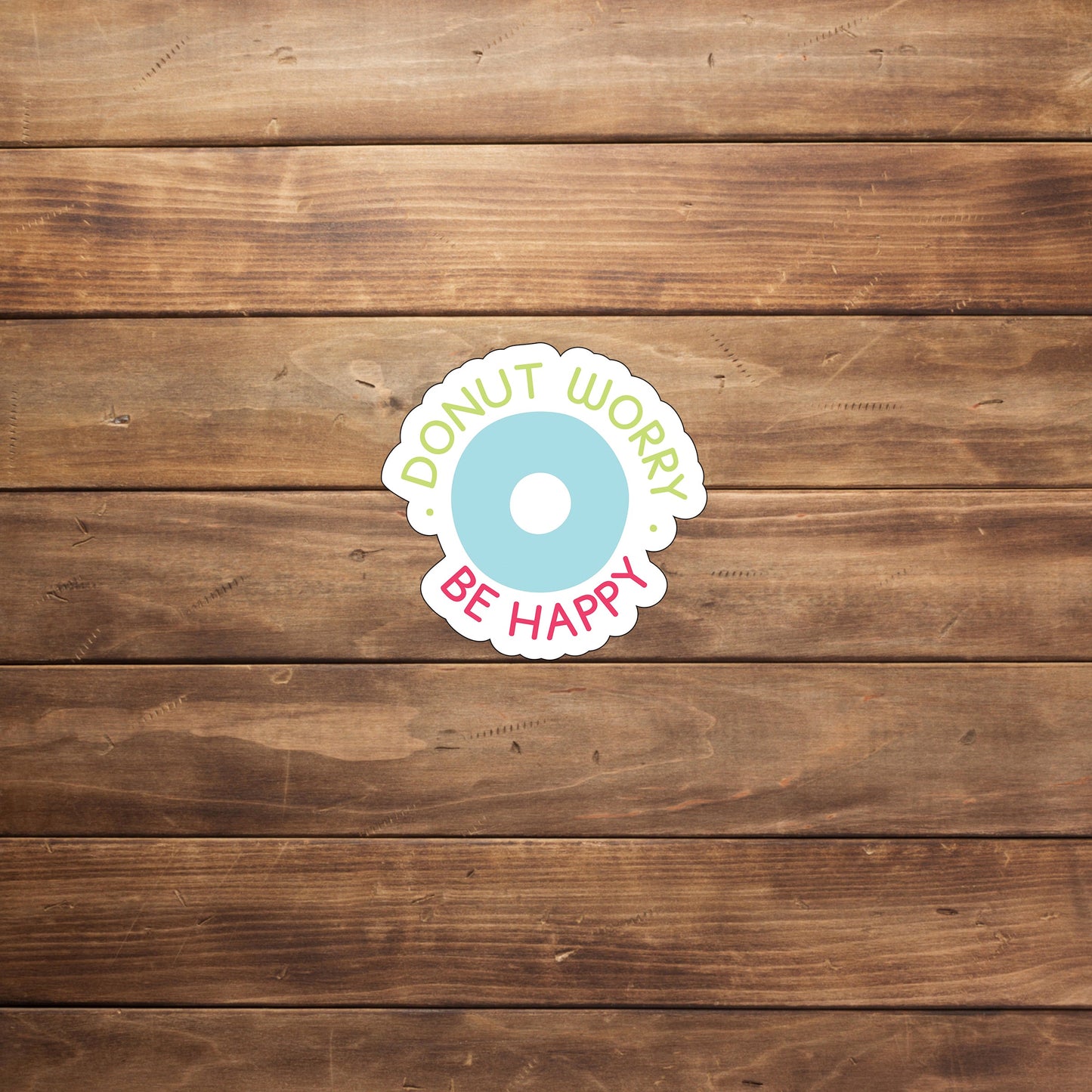 Donut Worry Sticker