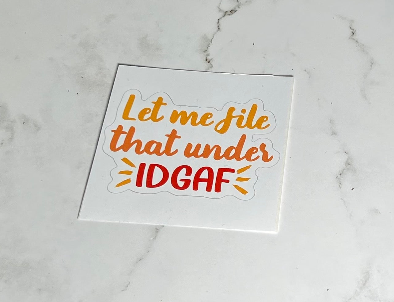 IDGAF Sticker , Vinyl sticker , laptop sticker , Sarcastic Sticker