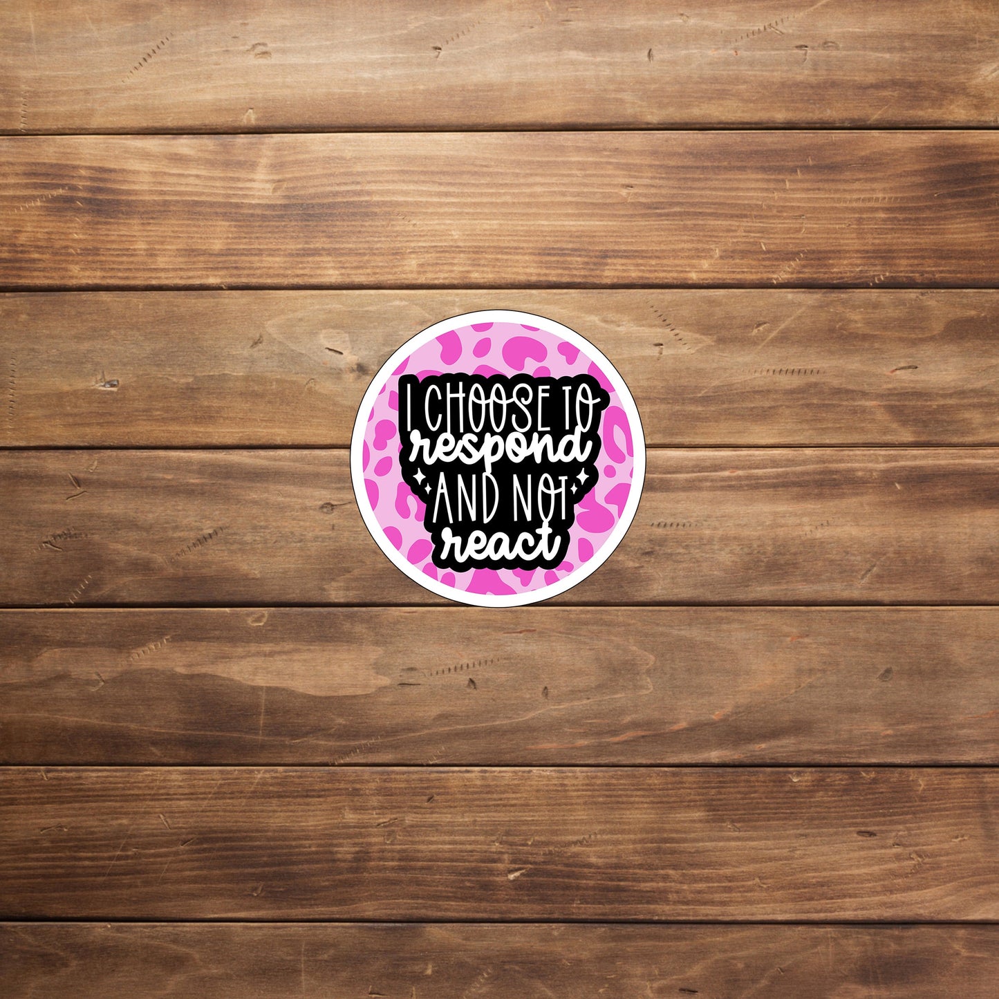 Choose to respond Sticker, Vinyl sticker, laptop sticker, Tablet sticker