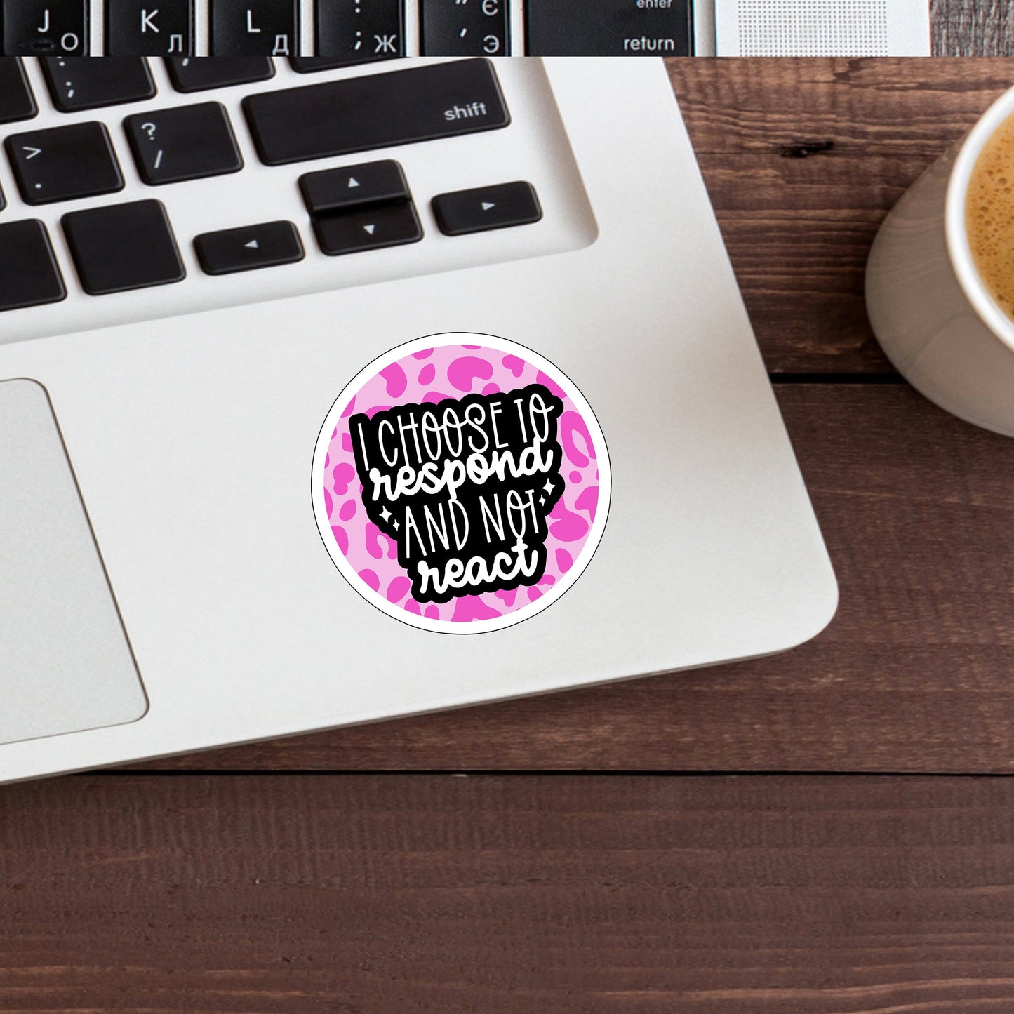 Choose to respond Sticker, Vinyl sticker, laptop sticker, Tablet sticker