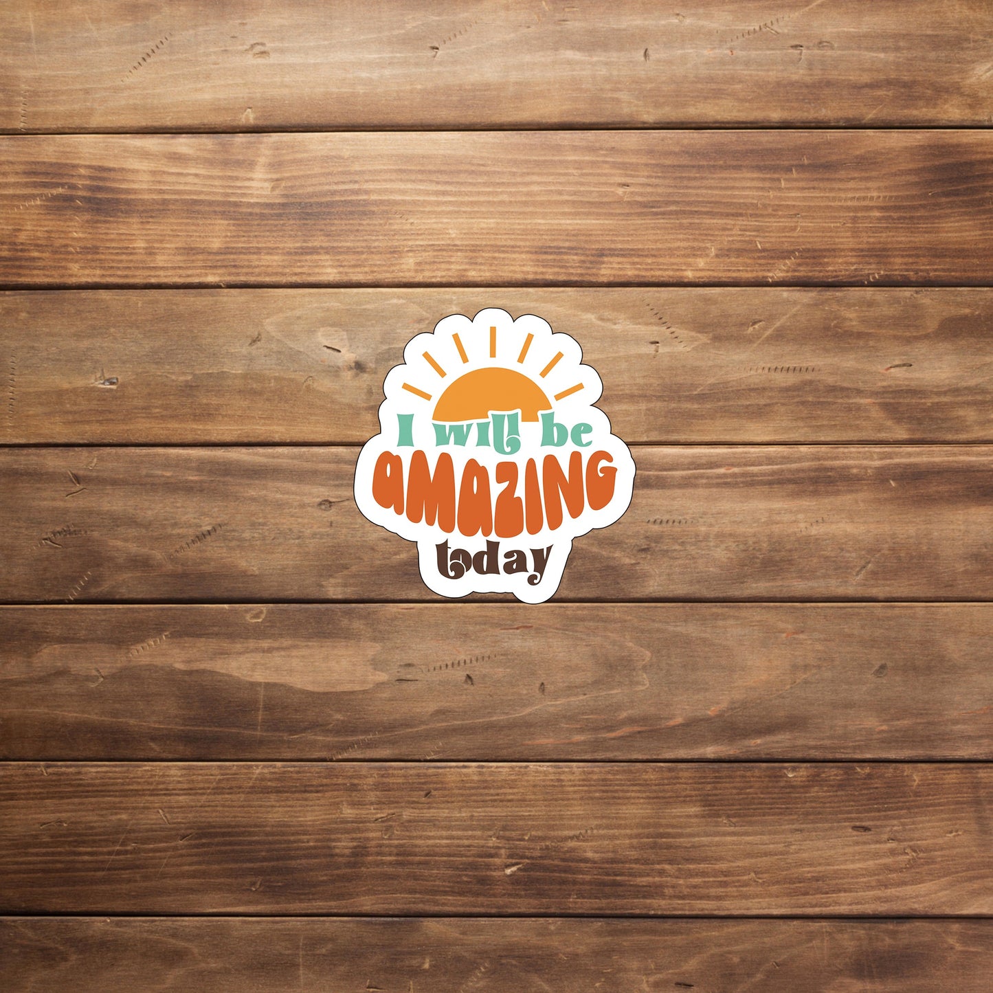 I will be amazing Sticker,  Vinyl sticker, laptop sticker, Tablet sticker