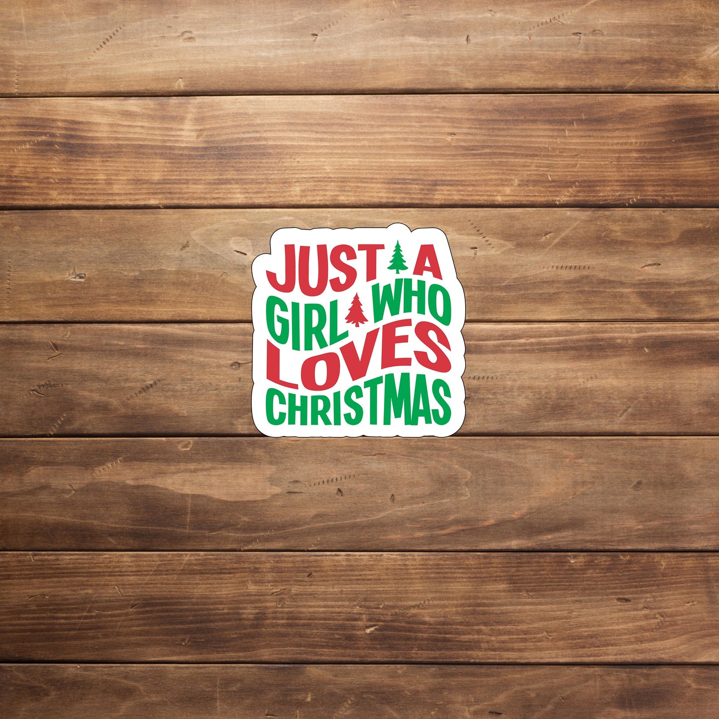 Just A Girl Who Loves Christmas Sticker