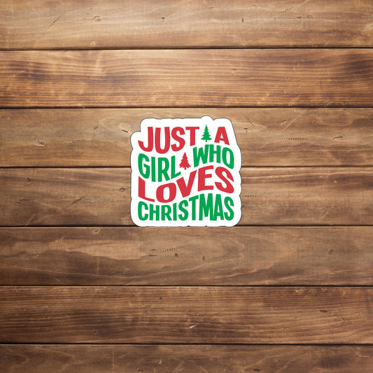 Just A Girl Who Loves Christmas Sticker