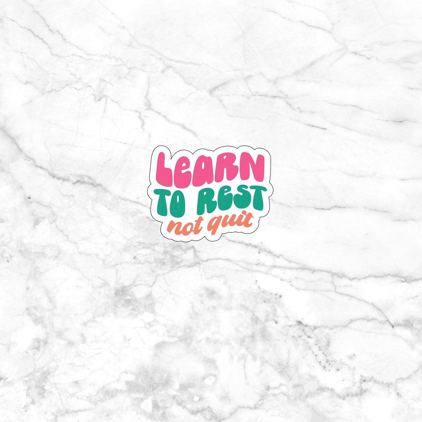 Learn to rest not quit  Sticker,  Vinyl sticker, laptop sticker, Tablet sticker