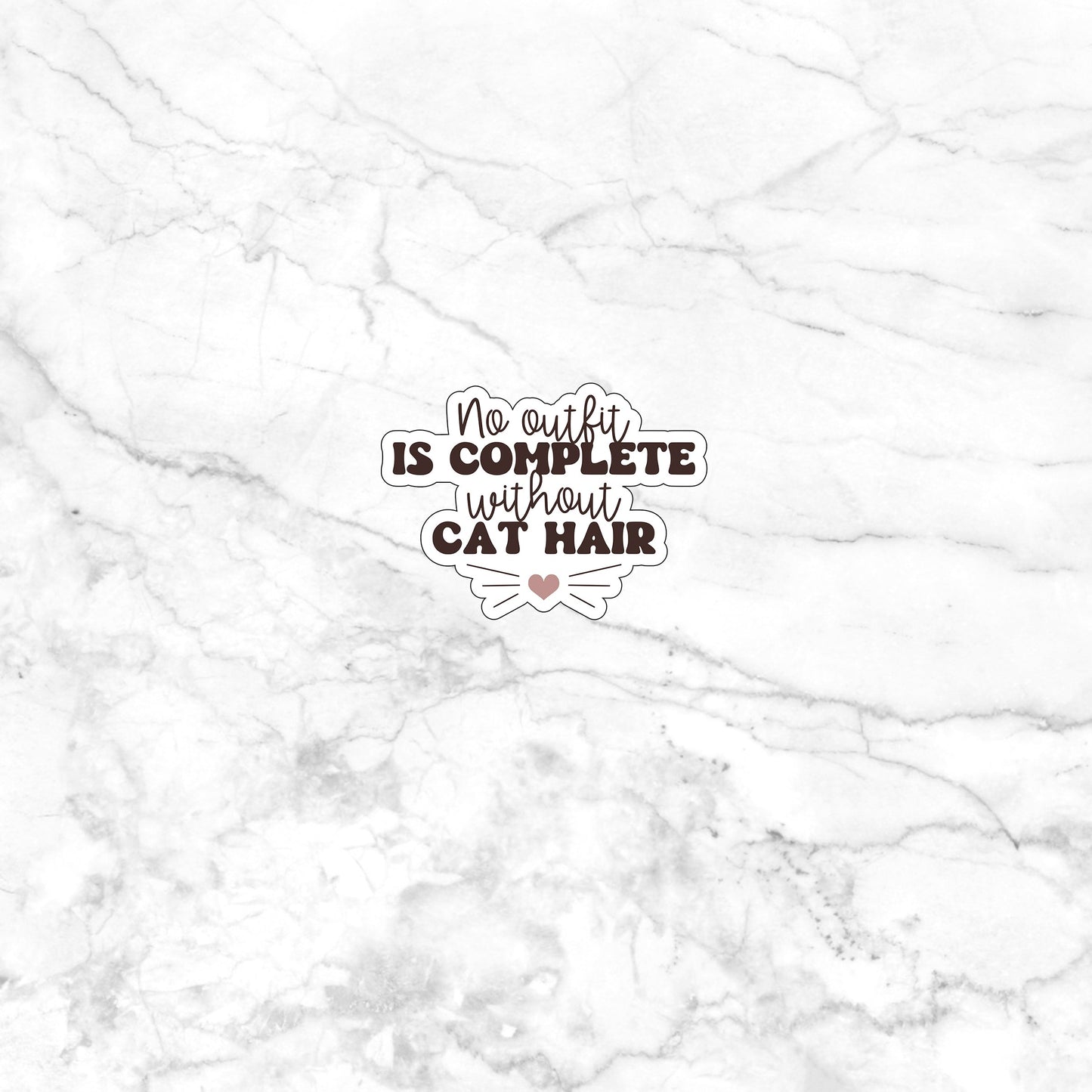 No outfit is complete without cat hair Sticker, Vinyl sticker, laptop sticker, Tablet sticker