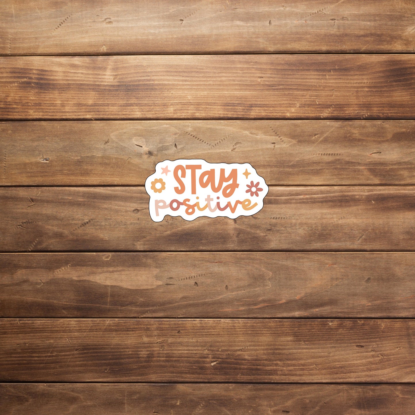Stay Positive Sticker