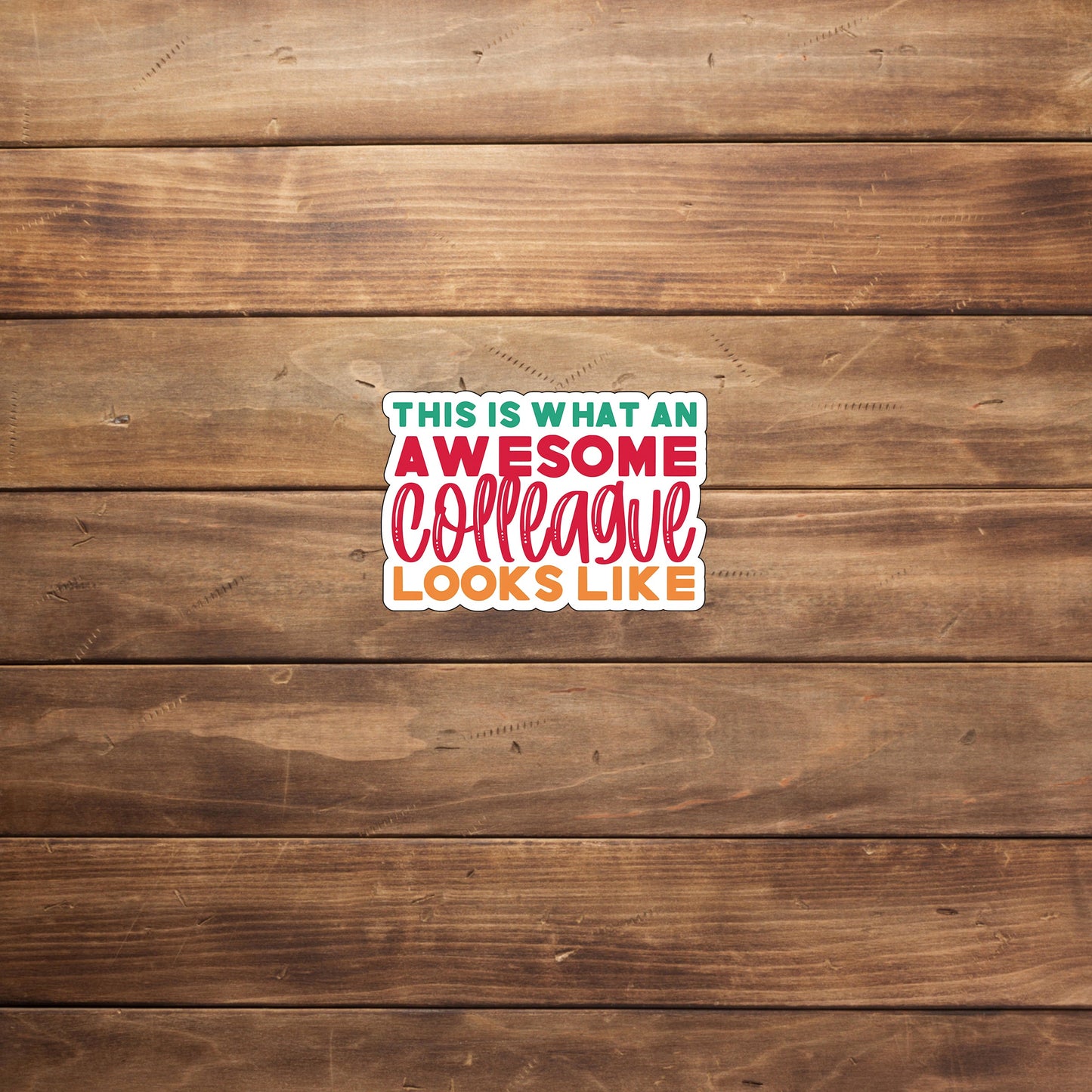 Awesome Colleague Sticker, Vinyl sticker, laptop sticker, Tablet sticker