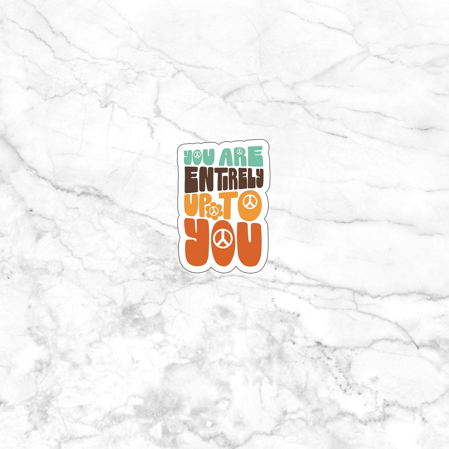 You are entirely up to you Sticker, Vinyl sticker, laptop sticker, Tablet sticker