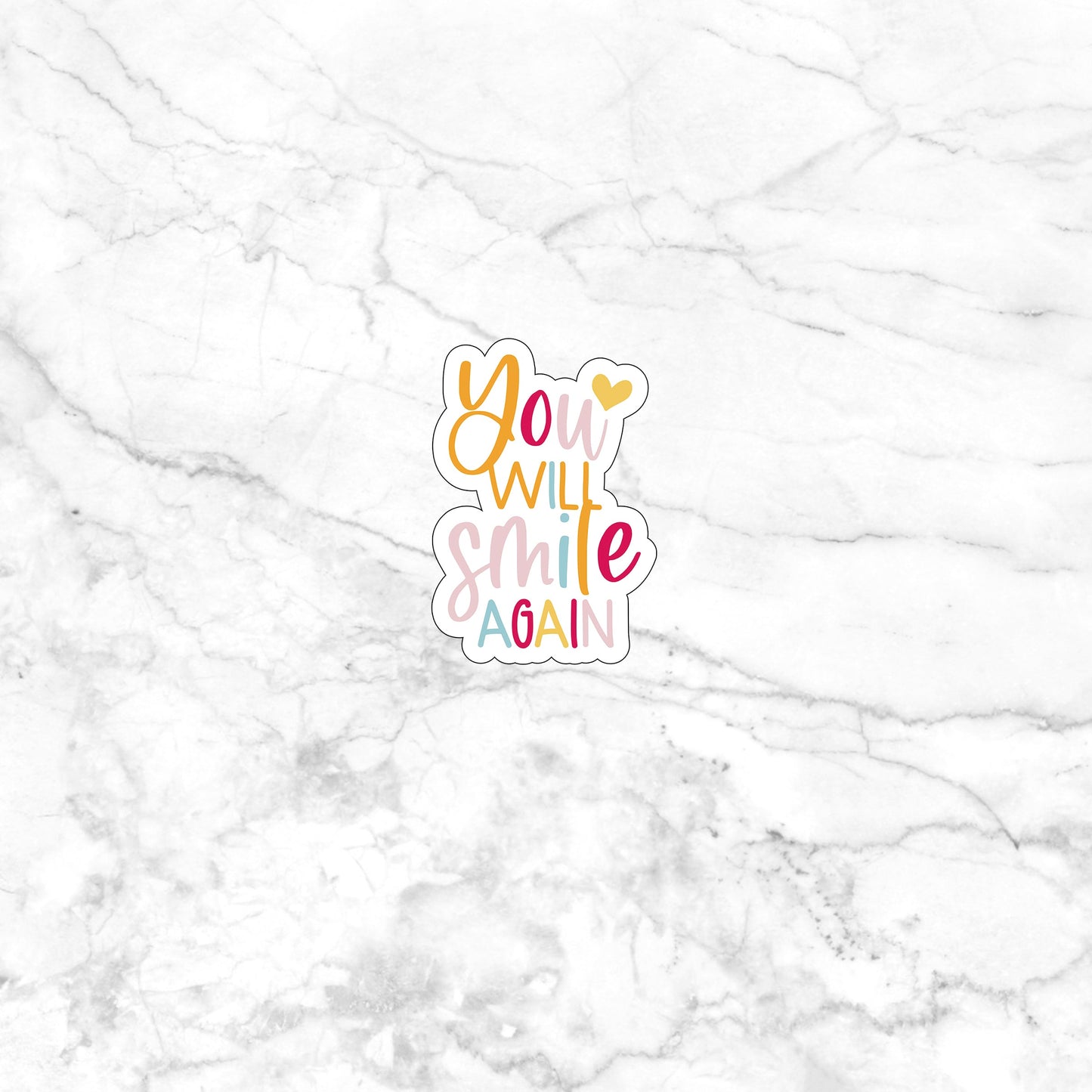 You will smile again Sticker, Vinyl sticker, laptop sticker, Tablet sticker