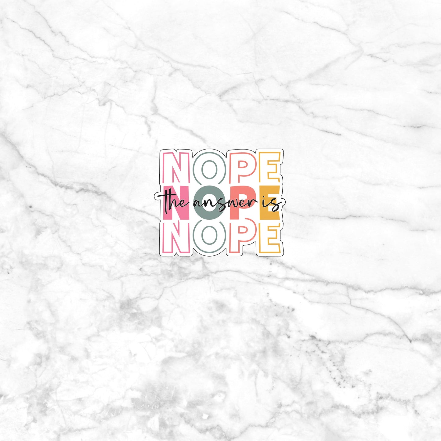Sarcastic Stickers, answer is nope sticker