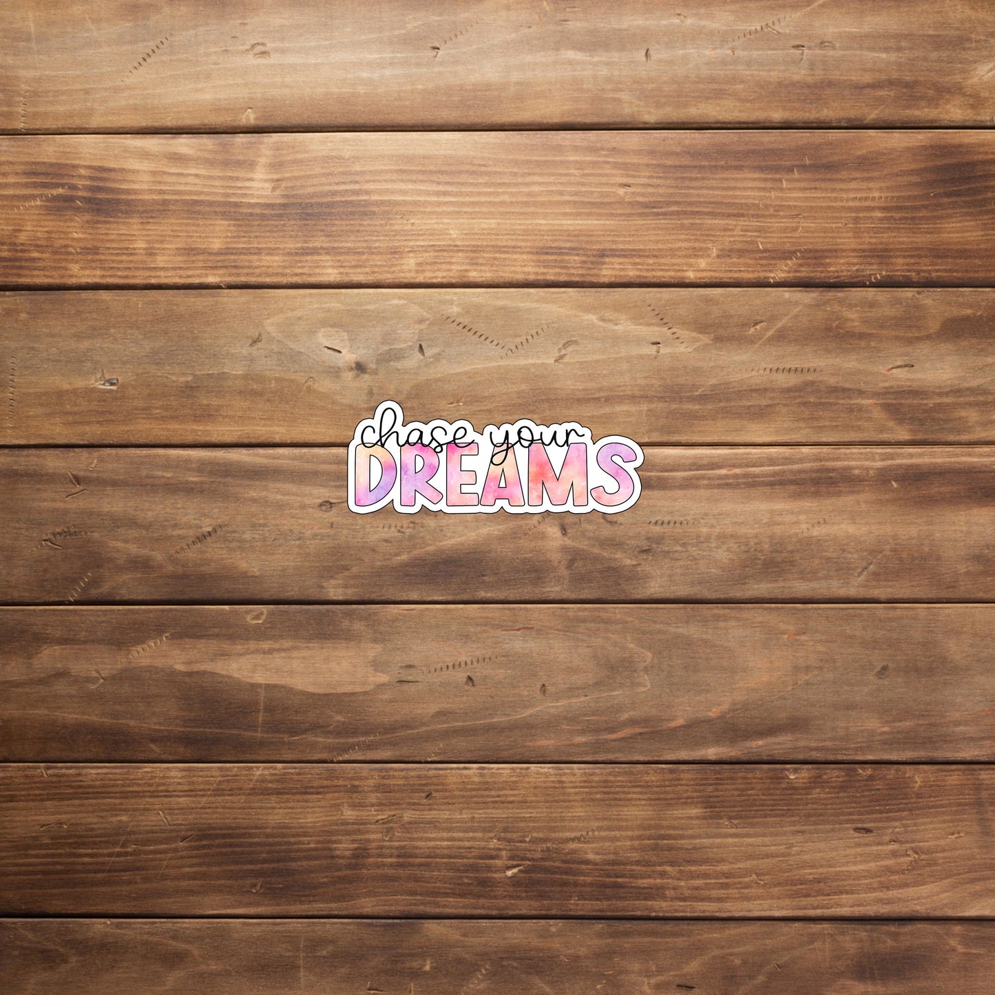Chase your Dreams Sticker