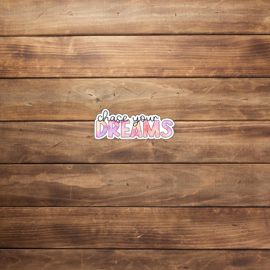 Chase your Dreams Sticker