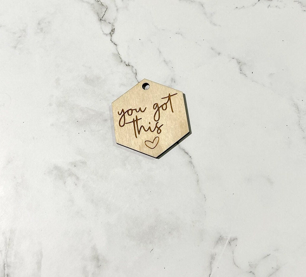 You got This Keychain , Inspirational Keychain ,, Custom Bag Tag , Laser Engraved Keychain