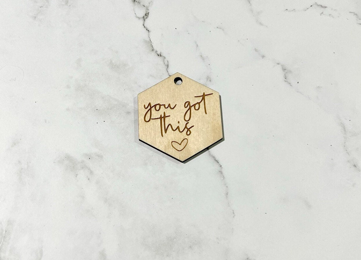 You got This Keychain , Inspirational Keychain ,, Custom Bag Tag , Laser Engraved Keychain