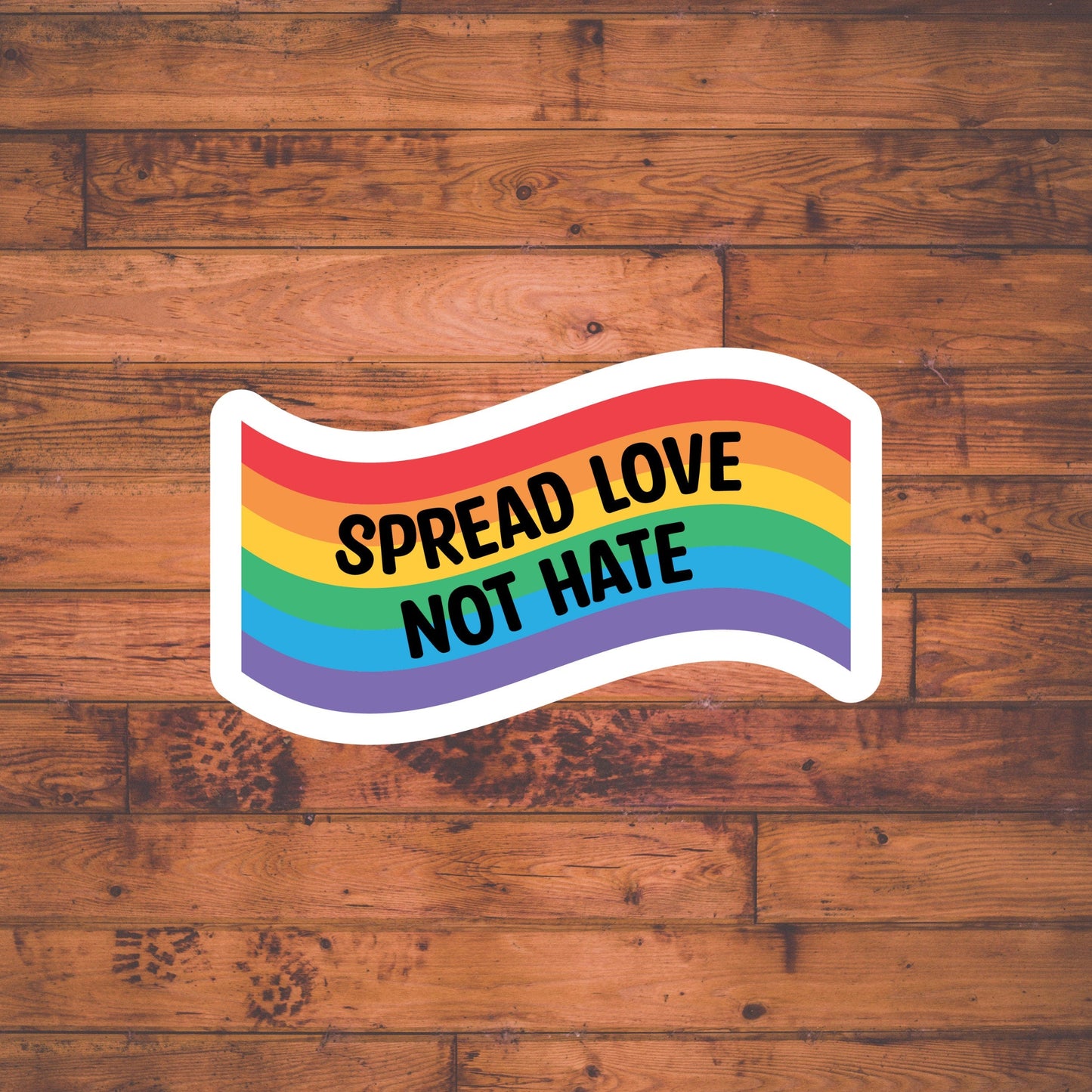 Spread Love Not hate Sticker , Vinyl sticker , laptop sticker , Pride Sticker